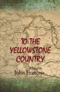 Book Cover: To The Yellowstone Country
